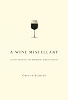 A Wine Miscellany: A Jaunt Through the Whimsical World of Wine