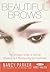 Beautiful Brows: The Ultima...