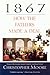 1867: How the Fathers Made a Deal
