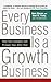 Every Business Is a Growth Business by Ram Charan
