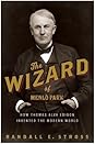 The Wizard of Menlo Park by Randall E. Stross