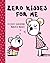 Zero Kisses for Me
