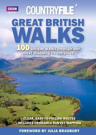 Great British Walks: 100 Unique Walks Through Our Most Stunning Countryside