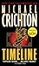 Timeline by Michael Crichton