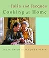 Julia and Jacques Cooking at Home: A Cookbook Julia and Jacques Cooking at Home: A Cookbook