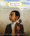 Before There Was Mozart by Lesa Cline-Ransome Before There Was Mozart by Lesa Cline-Ransome