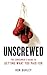 Unscrewed: The Consumer's Guide to Getting What You Paid For