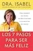 Los 7 pasos para ser más feliz / The Seven Steps to be Happier: Cómo liberarte del estrés, las preocupaciones y las angustias del pasado (Spanish Edition)
