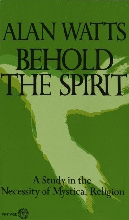 Behold the Spirit: A Study in the Necessity of Mystical Religion (Paperback)