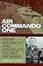 Air Commando One: Heinie Ad...