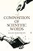 Composition of Scientific Words: A Manual of Methods and a Llexicon of Materials for the Practice of Logotechnics