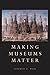 Making Museums Matter