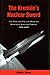 The Kremlin's Nuclear Sword: The Rise and Fall of Russia's Strategic Nuclear Forces, 1945-2000