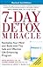 7-Day Detox Miracle, Revised 2nd Edition by Peter  Bennett