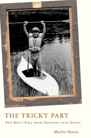 The Tricky Part: One Boy's Fall from Trespass into Grace (Hardcover)