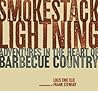 Smokestack Lightning: Adventures in the Heart of Barbecue Country