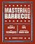 Mastering Barbecue: Tons of...