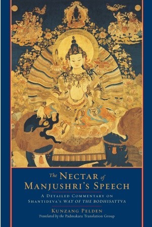The Nectar of Manjushri's Speech: A Detailed Commentary on Shantideva's Way of the Bodhisattva (Hardcover)