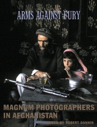Arms Against Fury: Magnum Photographers in Afghanistan (Hardcover)