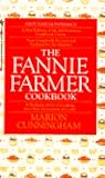 The Fannie Farmer Cookbook: A Tradition of Good Cooking for a New Generation of Cooks