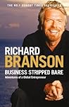 Business Stripped Bare by Richard Branson Business Stripped Bare by Richard Branson