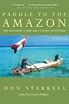 Paddle to the Amazon by Don Starkell