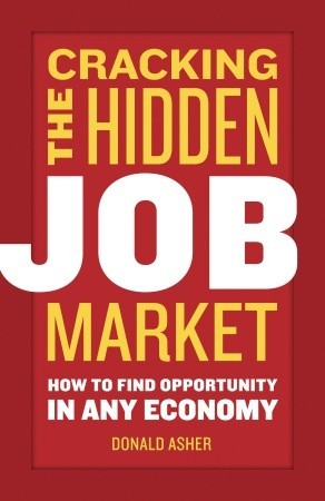 Cracking The Hidden Job Market: How to Find Opportunity in Any Economy (Paperback)