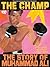 The Champ: The Story of Muhammad Ali