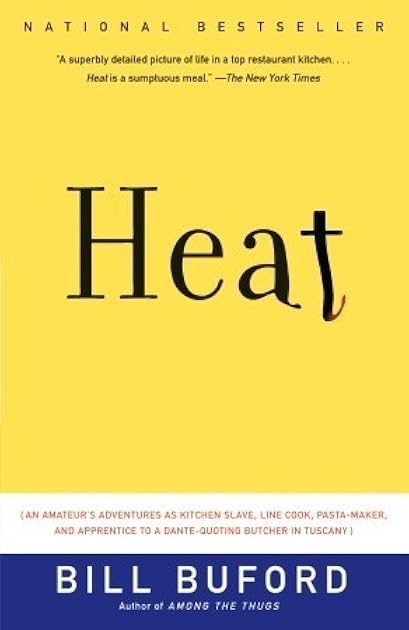 Heat: An Amateur's Adventures as Kitchen Slave, Line Cook, Pasta-Maker, and Apprentice to a Dante-Quoting Butcher in Tuscany