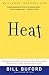 Heat: An Amateur's Adventures as Kitchen Slave, Line Cook, Pasta-Maker, and Apprentice to a Dante-Quoting Butcher in Tuscany