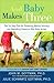 And Baby Makes Three by John M. Gottman