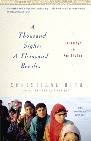 A Thousand Sighs, A Thousand Revolts: Journeys in Kurdistan (Paperback)