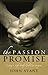 The Passion Promise: Living a Life Only God Can Imagine