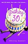 Pushing 30 by Whitney Gaskell