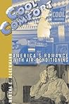 Cool Comfort: America's Romance with Air-Conditioning