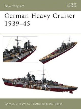 German Heavy Cruisers 1939–45 (Osprey New Vanguard #81)
