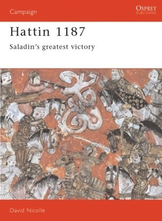 Hattin 1187: Saladin's greatest victory (Campaign, 19)