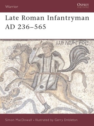 Late Roman Infantryman 236-565 AD (Paperback)