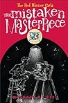 The Mistaken Masterpiece by Michael D. Beil The Mistaken Masterpiece by Michael D. Beil