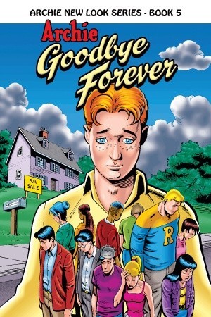 Archie New Look Series - Book 5, Archie "Goodbye Forever"