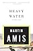 Heavy Water and Other Stories