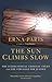 The Sun Climbs Slow: The In...