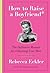 How to Raise a Boyfriend: The Definitive Manual for Educating Your Man
