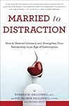 Married to Distraction by Edward M. Hallowell