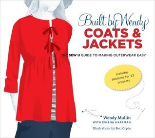 Built by Wendy Coats and Jackets: The Sew U Guide to Making Outerwear Easy (Hardcover)