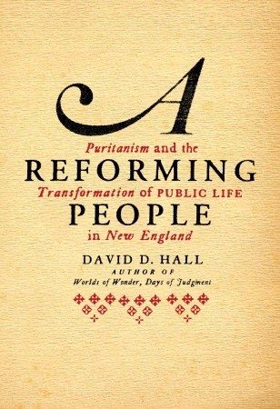 A Reforming People: Puritanism and the Transformation of Public Life in New England (Hardcover)