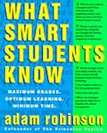 What Smart Students Know: Maximum Grades. Optimum Learning. Minimum Time.