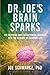 Dr. Joe's Brain Sparks by Joe Schwarcz Dr. Joe's Brain Sparks by Joe Schwarcz