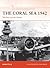 The Coral Sea 1942 by Mark E. Stille
