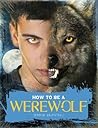 How to Be a Werew...